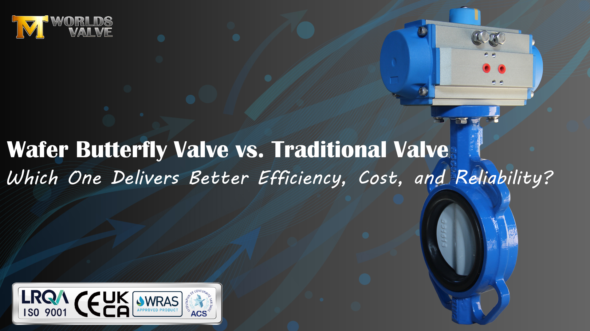 Wafer Butterfly Valve Vs. Traditionell ventil: Vilken ger bättre effektivitet, kostnad och tillförlitlighet?